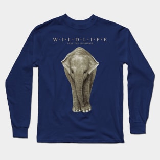 Protect the Forest Save the Elephant Long Sleeve T-Shirt